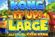 Kong It Up Large